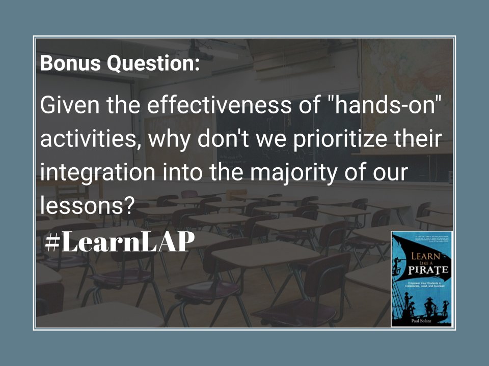 Here's a tough Bonus Question & let's be honest with our answer: Given the effectiveness of 'hands-on' activities, why don't we prioritize their integration into the majority of our lessons? #LearnLAP