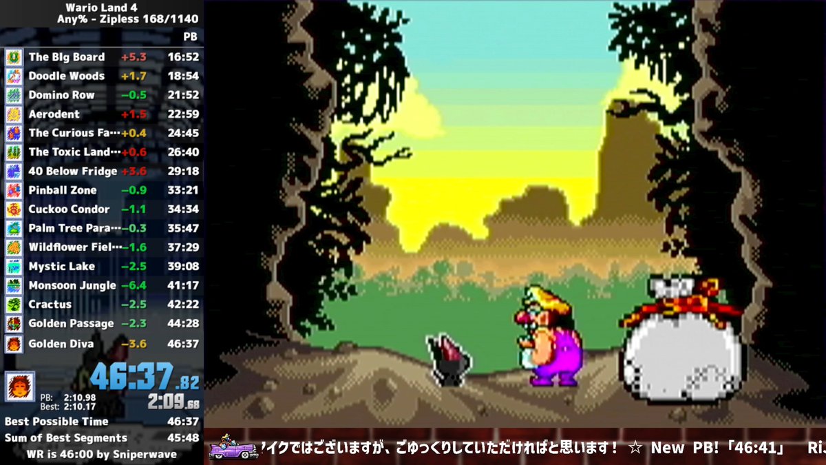 ワリオランドアドバンス
「Any% Zipless(Normal)」
46:41 → 46:37

やっと世界3位タイになれました。
ずっとお手本として見続けてきたAntさんの横に立つことができ、とても光栄に思います。
次は13秒先にいるべこさんの背中を追っていきます！
ミスも結構あったので、あとちょっとは縮むはずです