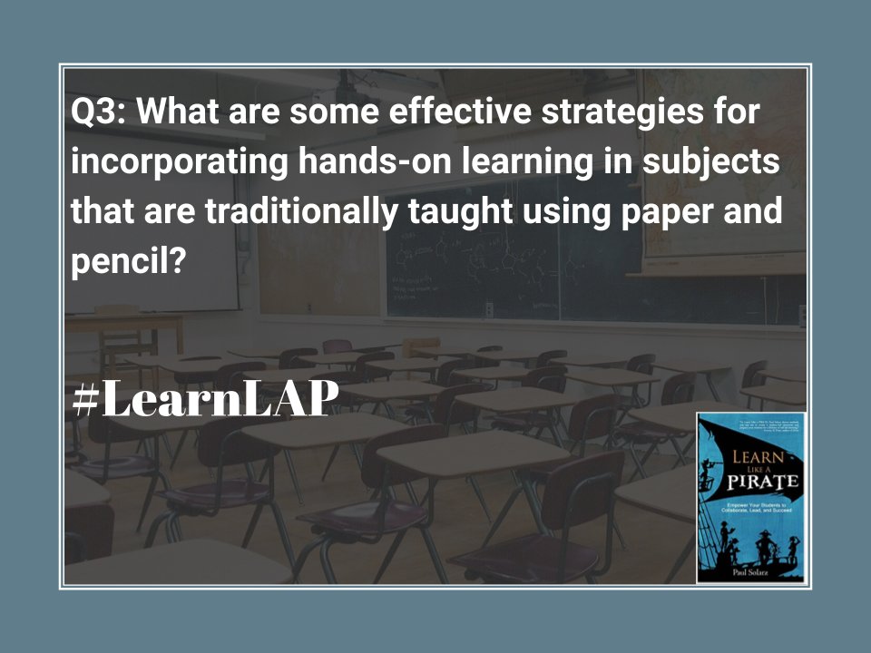 Q3: What are some effective strategies for incorporating hands-on learning in subjects that are traditionally taught using paper and pencil? #LearnLAP