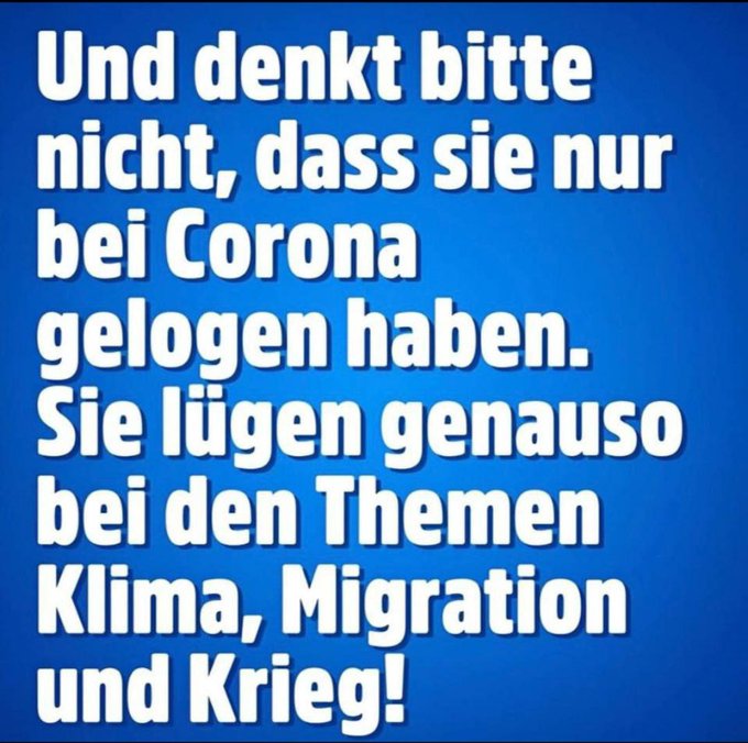Kommentar:
Tagtäglich daran denken:
Ständig wird  d r e i s t  GESCHWINDELT !!
Corona + Klima + Migration + Krieg + ... überall gelogen !!