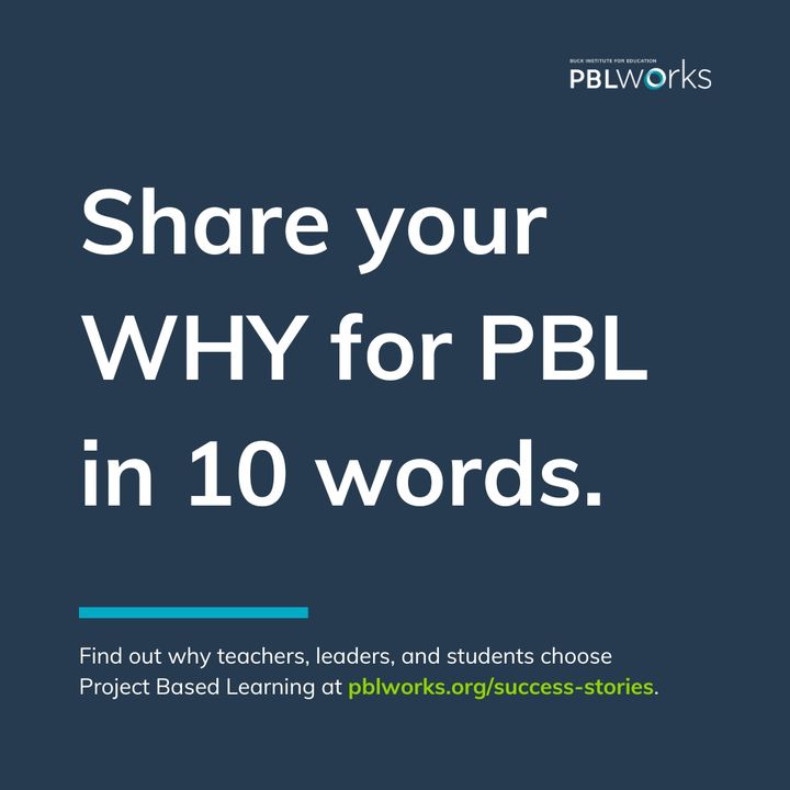 Let's ignite Saturday with some inspiration! Share your #why for PBL in 10 words! #PBL #PBLWorks #projectbasedlearning #whypbl