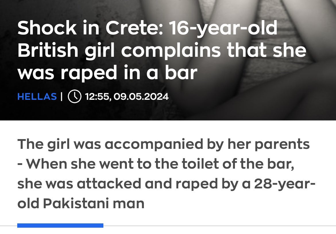 Grèce : une touriste britannique de 16 ans a été violée dans un bar de Crète par un migrant pakistanais de 28ans alors qu'elle se rendait aux toilettes du bar ou elle se trouvait avec ses parents #Europeennnes2024