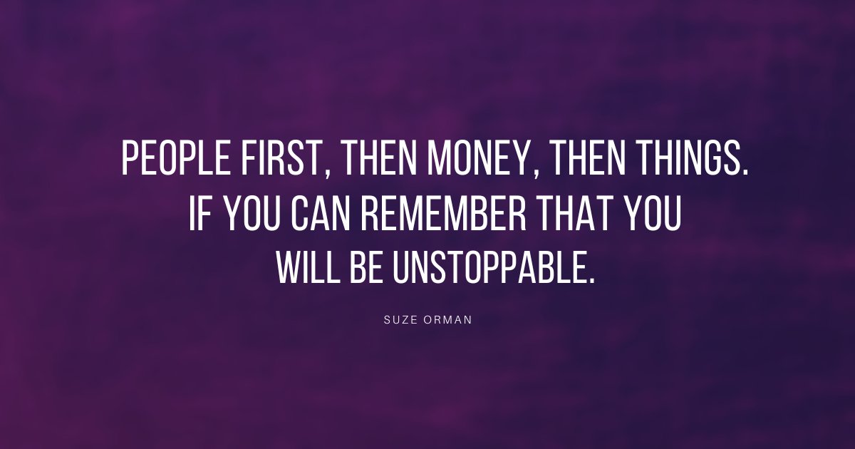 There's only one thing that I really want you to remember when it comes to your money and it's this: people first, then money, then things and if you can remember that, I promise you you will be #unstoppable. #MoneyMindset #PeopleFirst #SuccessMantra