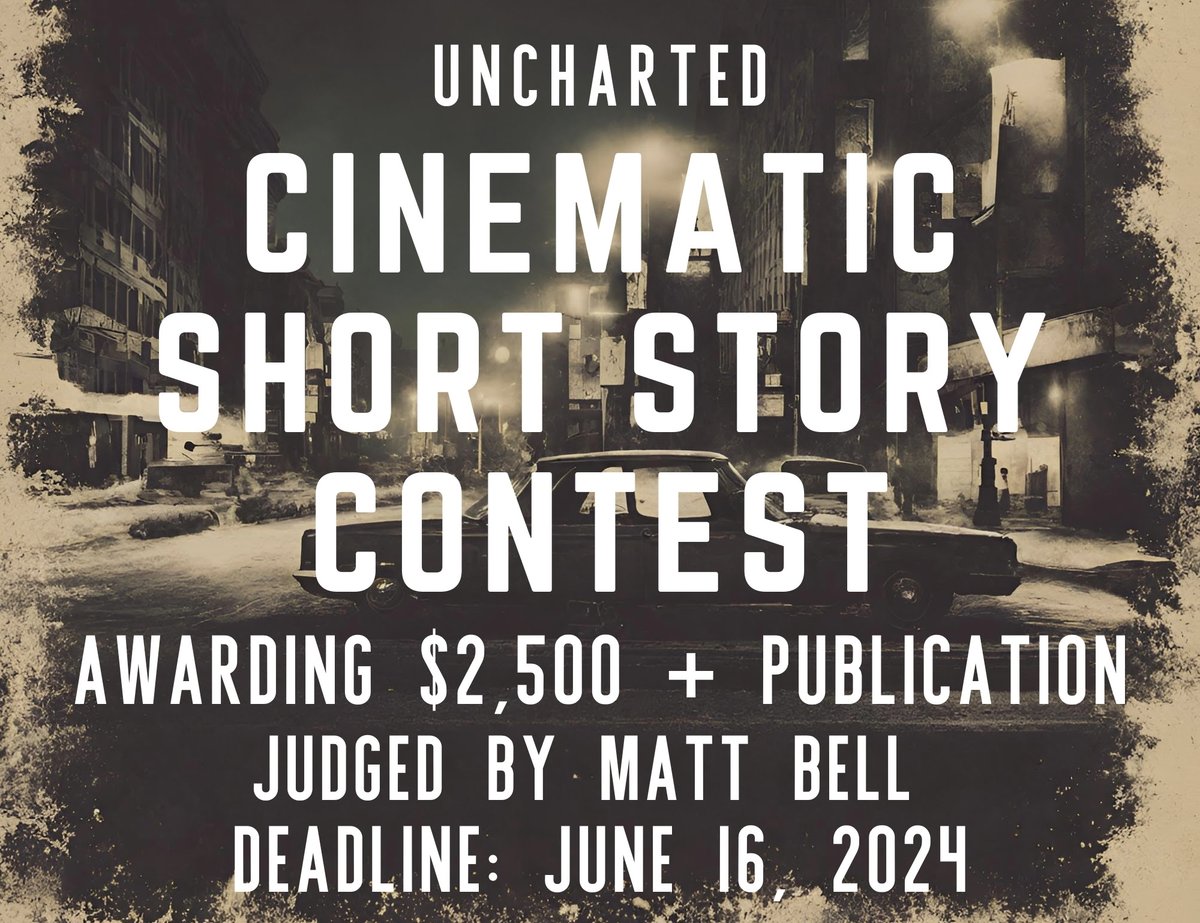 DL 6/16: @uncharted_mag_ Cinematic Short Story Contest; submit your 'most cinematic' unpublished stories of 1,001-5,000 words to win $2,000 and pub; genres: Science Fiction/Fantasy, Thriller/Mystery (Horror), Historical Fiction, and Young Adult; fee: $20 unchartedmag.com/uncharted-maga…