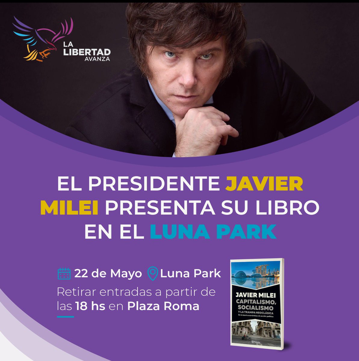 El 22 de mayo presenta su nuevo libro el Presidente Javier Milei en el Luna Park. Las entradas se retiran a partir de las 18hs en Plaza Roma.