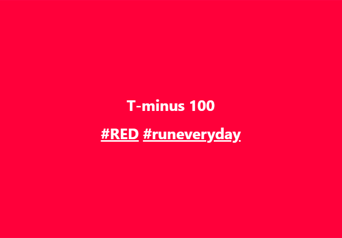 T-minus 100

#RED #runeveryday