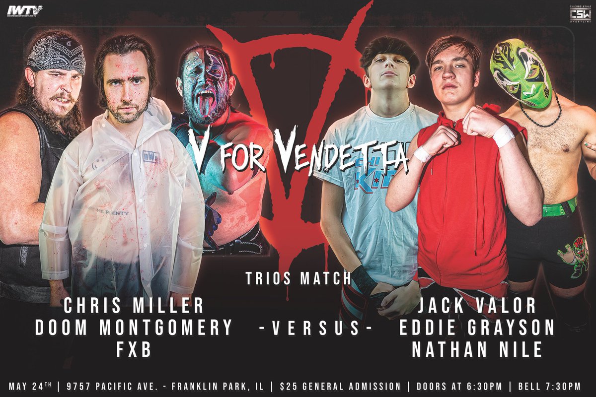 🚨🚨MATCH ANNOUNCEMENT🚨🚨 CSW PRESENTS: V FOR VENDETTA TRIOS MATCH CHRIS MILLER/DOOM MONTGOMERY/FXB VS. JACK VALOR/EDDIE GRAYSON/NATHAN NILE May 24th! Tickets are LIVE FRONT ROW IS COMPLETELY SOLD OUT!!!! Doors open at 6:30pm 9757 Pacific Ave, Franklin Park Bell time