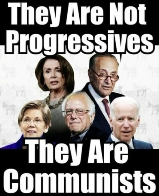 They are not progressives . . . They are communists.