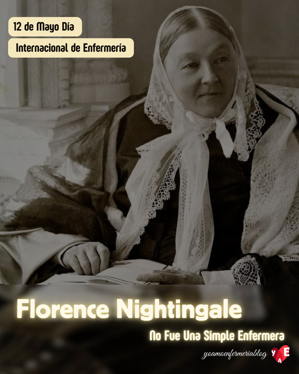 El 12 de mayo se conmemora el natalicio de Florence Nightingale, madre de la Enfermería moderna y por eso en todo el mundo se celebra el día de Enfermería 

Pero Florence Nightingale fue mucho más que una dama con una lámpara