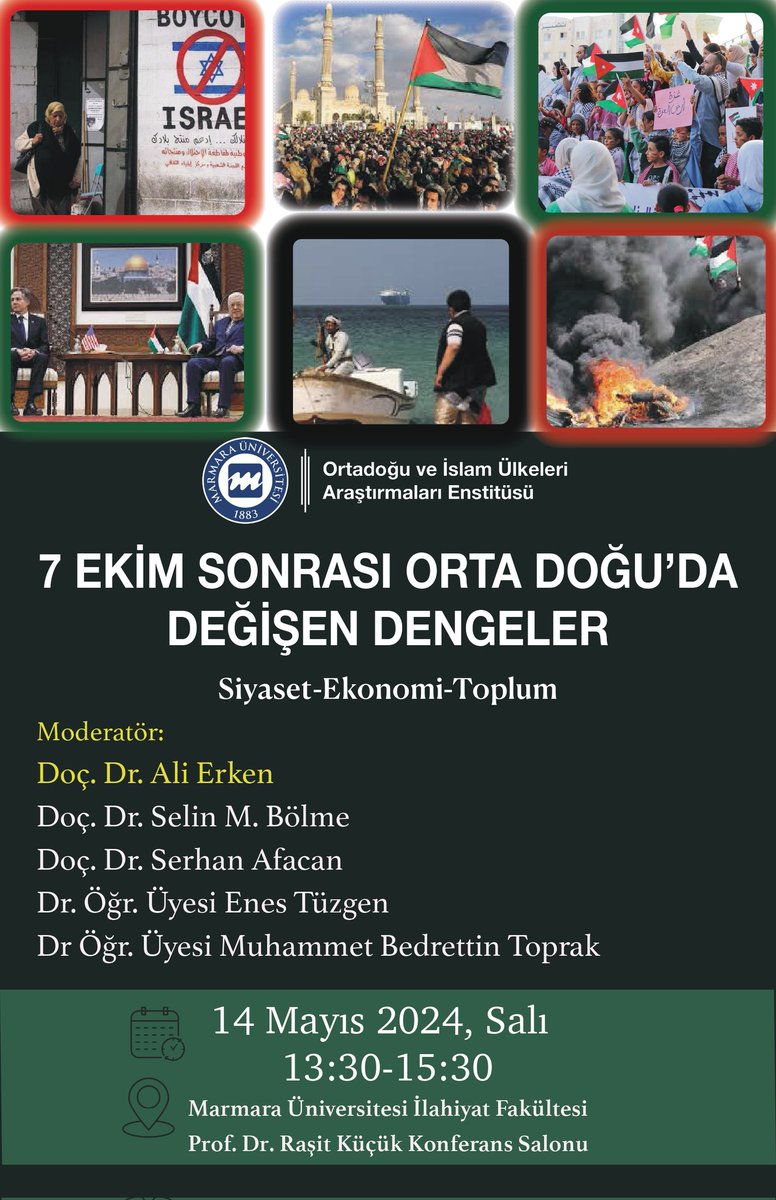 Etkinlik Daveti

7 Ekim Sonrası Orta Doğu'da Değişen Dengeler: Siyaset-Ekonomi-Toplum

Yer: Marmara Üniversitesi İlahiyat Fakültesi, Prof. Dr. Raşit Küçük Konferans Salonu

Zaman: 14 Mayıs 2024, 13.30-15.30