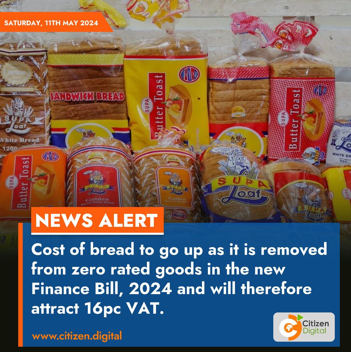 Cost of bread to go up as it is removed from zero rated goods in the new Finance Bill, 2024 and will therefore attract 16pc VAT.