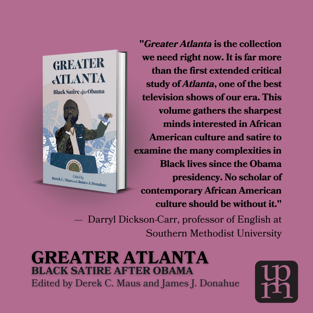 NewRelease: GREATER ATLANTA: BLACK SATIRE AFTER OBAMA, edited by Derek C. Maus and James J. Donahue, is an engaging study of contemporary Black satire through the lens of a critically acclaimed television series. #ReadUP ​upress.state.ms.us/Books/G/Greate…