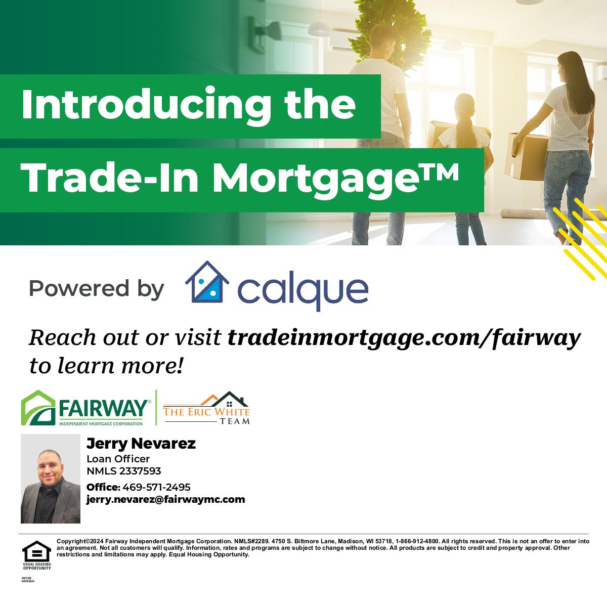 The Trade-In Mortgage™ is a new, innovative home loan that enables buyers to use the equity in their current home to buy and move into their next home before they sell. Reach out today to learn more!  #jerry_themortgageguy #mortgagematters #yourloanexpert #dfwrealestate
