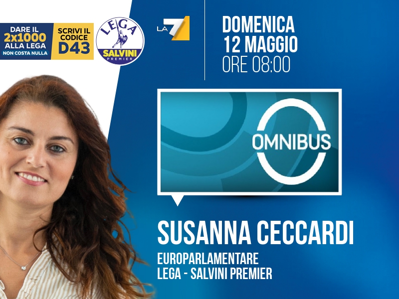 Susanna CECCARDI, Europarlamentare - Lega - Salvini Premier > DOMENICA 12 MAGGIO ore 08:00 a 'Omnibus' (La7)

Streaming: la7.it/dirette-tv | Tw: @OmnibusLa7 #omnibusLa7