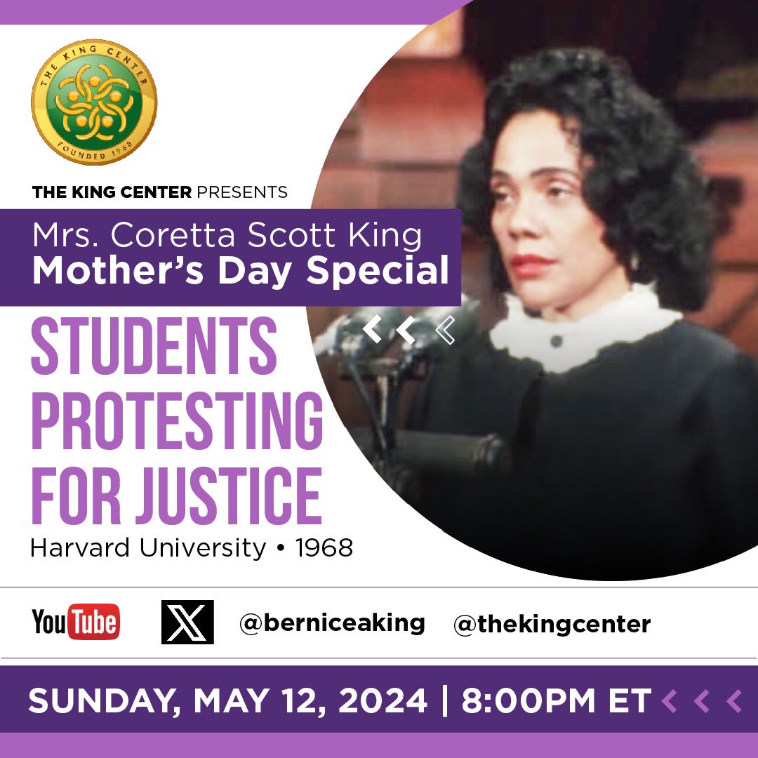 Join us for a special Mother's Day event with Mrs. #CorettaScottKing presented by The King Center. Relive her powerful speech on student protest at Harvard University in 1968. Tune in on YouTube at 8:00PM ET. #MothersDay #JusticeForAll #Harvard1968