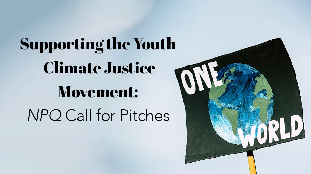 NPQ’s Call for Pitches: Supporting the Youth #ClimateJustice Movement bit.ly/4b2Ivrd