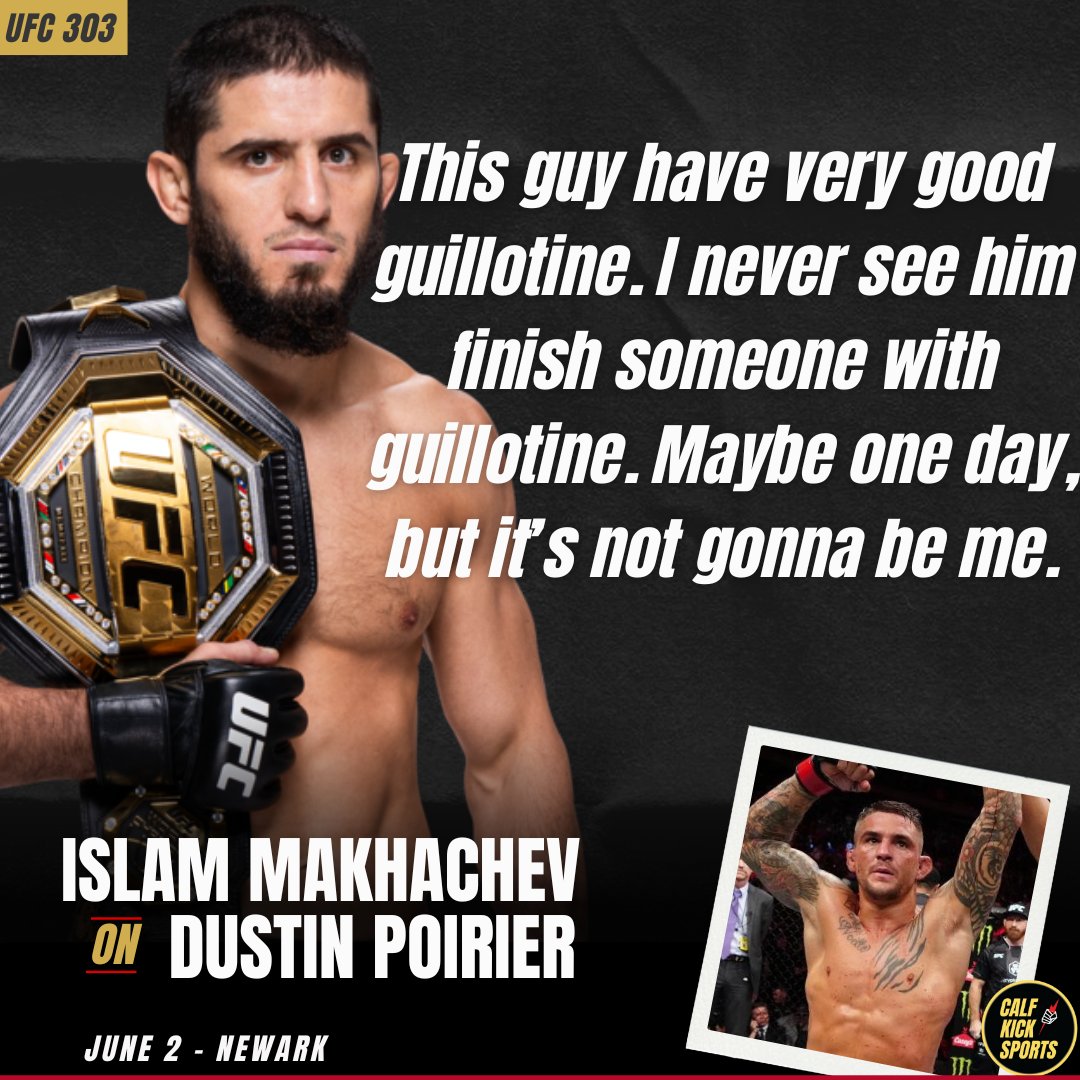 Islam Makhachev knows how dangerous Dustin Poirier is with the guillotine and is determined he won't be stopped by it at UFC 303.