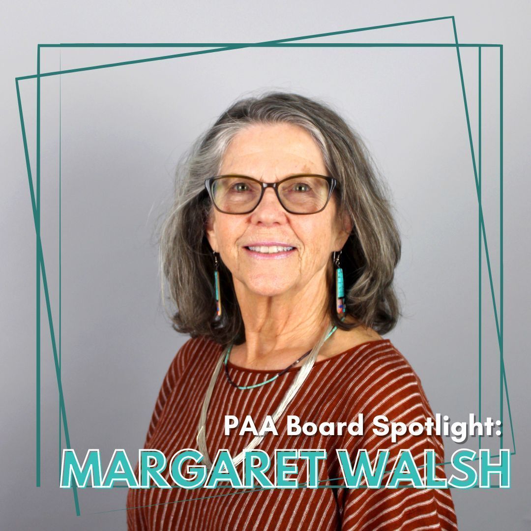 It's time again for #spotlightsaturday! This time, we are introducing PAA Board Member Margaret Walsh. Margaret has also served on previous boards for other arts organizations and we're proud to have her as our member! If you see Margaret in the Paseo, give her a friendly hello!