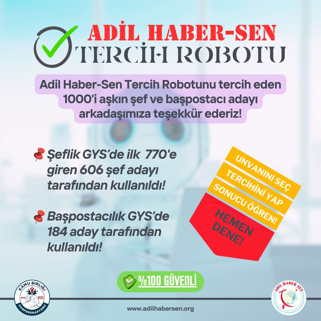 #TercihRobotu
#AdilHaberSen 
#DeğişimSeninleBaşlar
#KamuBirliğiKonf
#YeniNesilSendikacılık

adilhabersen.org