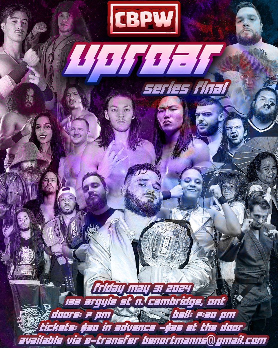 CBPW Uproar: Series Finale Friday May 31, 2024 132 Argyle St N. Cambridge, ON Doors: 7pm Bell: 7:30pm Tickets: $20 In Advance - $25 At The Door Tickets Can Never Purchased Via E-Transfer - benortmanns@gmail.com Feat. @TheJordanOIiver @TheGriffinMcCoy @MikeyJenkinsPW AND MORE!