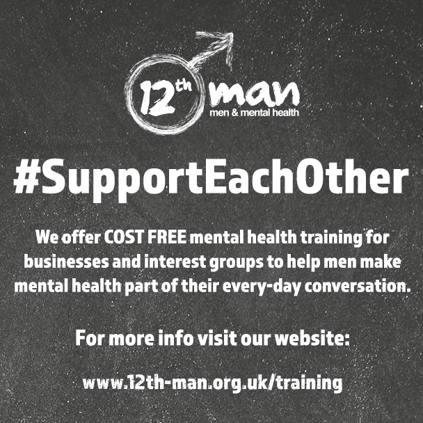 We offer COST FREE mental health training for businesses and interest groups to help men make mental health part of their every-day conversation. For more info visit our website 12th-man.org.uk/training