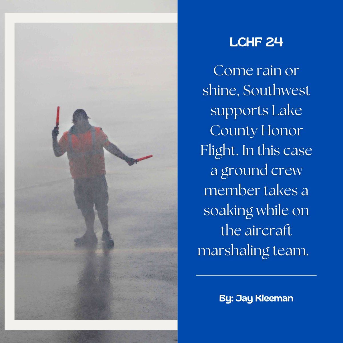 LCHF 24 - By: Jay Kleeman 
'Come rain or shine, Southwest supports Lake County Honor Flight. In this case a ground crew member takes a soaking while on the aircraft marshaling team.'
#lchf24 #honorflight #LakeCountyHonorFlight