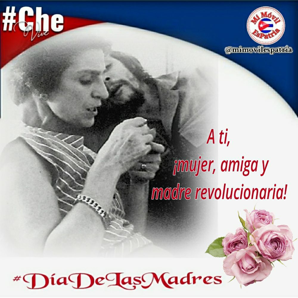 @mimovilespatria A tí, mujer, amiga y madre revolucionaria muchas felicidades 🎉 💐 #ChéVive 🌟 #CubaEsAmor 🇨🇺 ❤ #DíaDeLasMadres #MiMóvilEsPatria