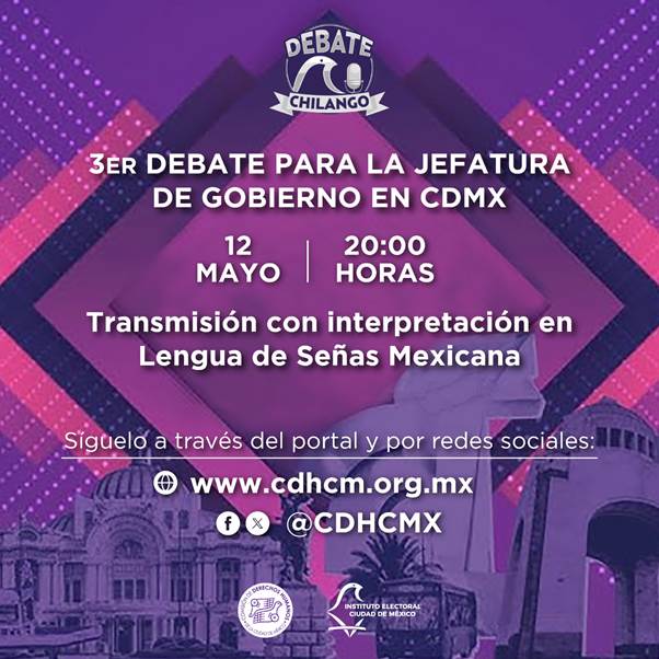 La #CDHCM transmitirá por sus redes sociales el Tercer #DebateChilango para la Jefatura de Gobierno #EleccionesCDMX🗳️ en señal exclusiva con Lengua de Señas Mexicana #LSM. Únete a la transmisión 🗓️mañana domingo 12 de mayo, a partir de las⏰20:00 horas.