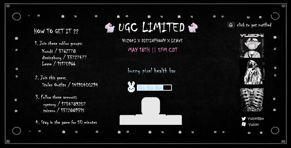 FREE UGC LIMITED      MAY 18TH || 5PM CDT   
Item:roblox.com/catalog/172305…
Game: roblox.com/games/14190400…

JOIN:  YUZOKI roblox.com/groups/3762778 
 DIESINPHONY roblox.com/groups/33727477
  LEAVE roblox.com/groups/15170966 

Discord.gg/yuzoki #Roblox #RobloxUGCLimited #RobloxDevs