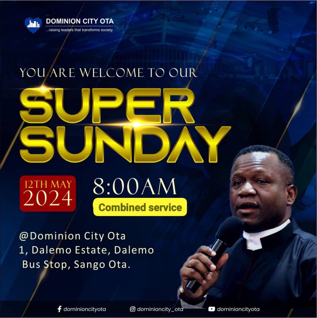 Do you stay around?? Then join us tomorrow for a wonderful Super Sunday experience. An amazing time in God’s presence with the supernatural move of the Holy Spirit like never before Time 8:00 am prompt (Combined Service) #DominionCity #DominionCityOta #SuperSunday