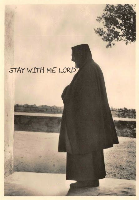 Stay with me, Lord.