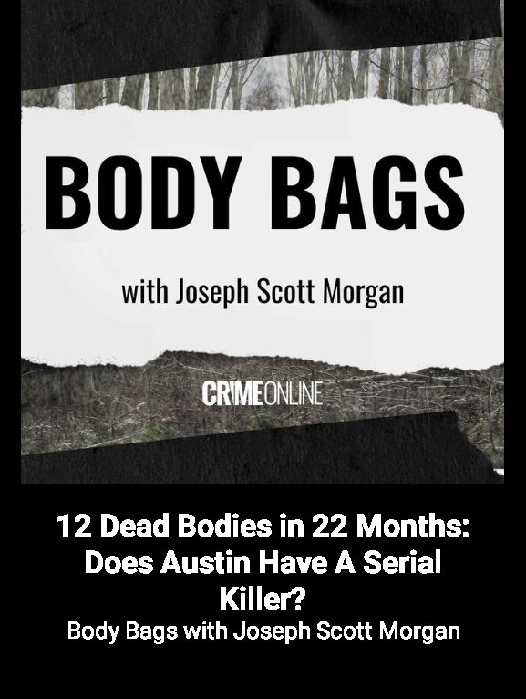 Check out this podcast! 12 Dead Bodies in 22 Months: Does Austin Have A Serial Killer? on Body Bags with Joseph Scott Morgan … iheart.com/podcast/269-bo…