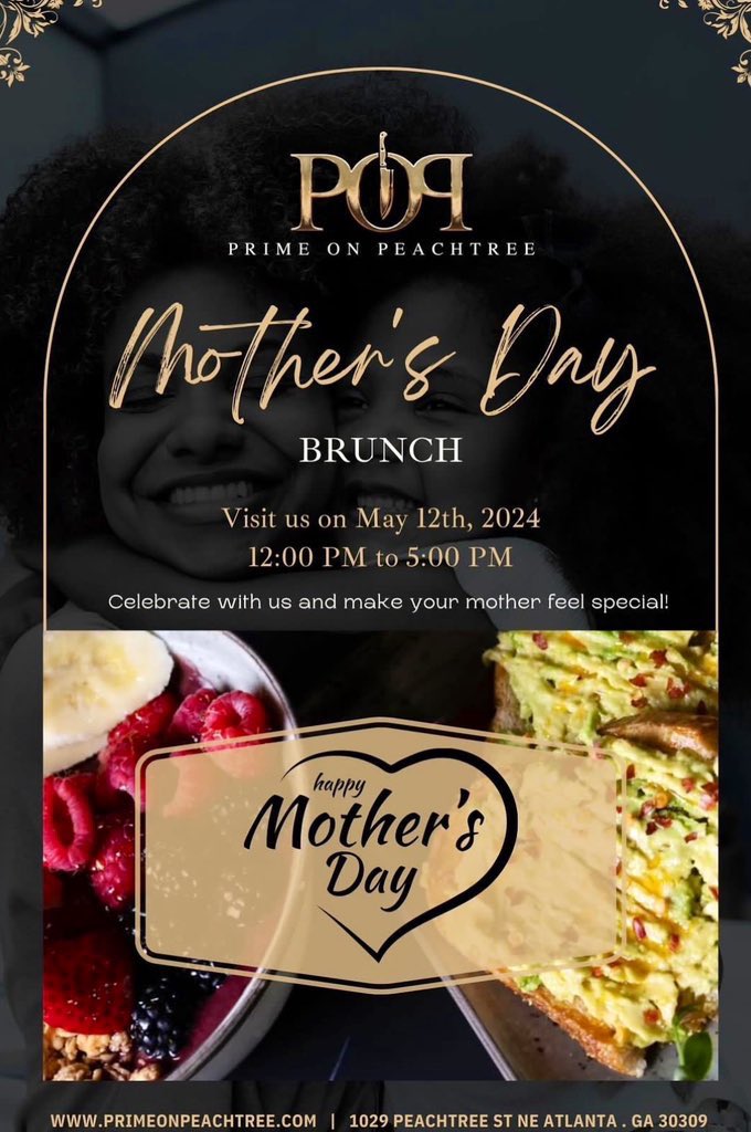 I know where me and my mother will be dining. “Prime On Peachtree” 

Join us for brunch tomorrow! live band and great vibes for mom. 12pm to 5pm. primeonpeachtree.com for RSVP 

1029 Peachtree st NE Atlanta Ga. see you tomorrow.
