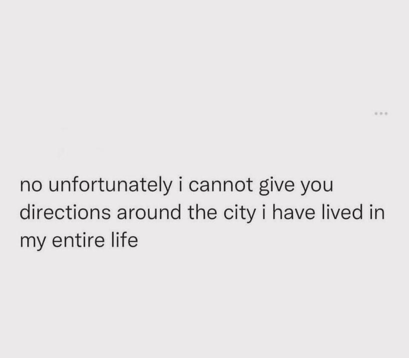 For decades people can't even give directions to house.Did medical exams n blood work in houses traveled 1-3counties, got a lot of where so n so use to be.That was when I used map books, pain in my ass with pg 5, pg 75,pg 54, pg 36 to find rds n turns but at least I can use them