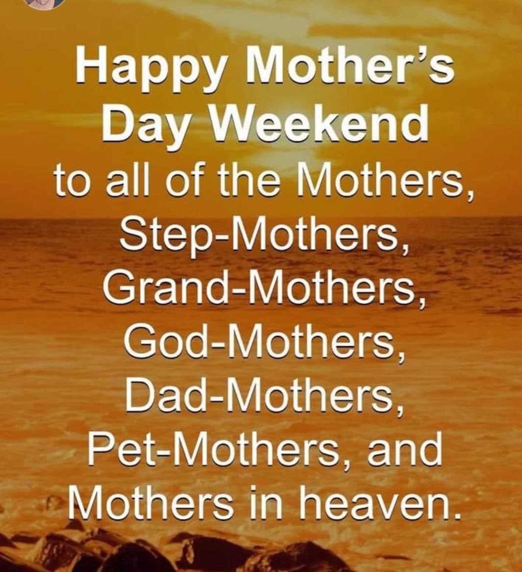 To all the moms out there …Enjoy your weekend!