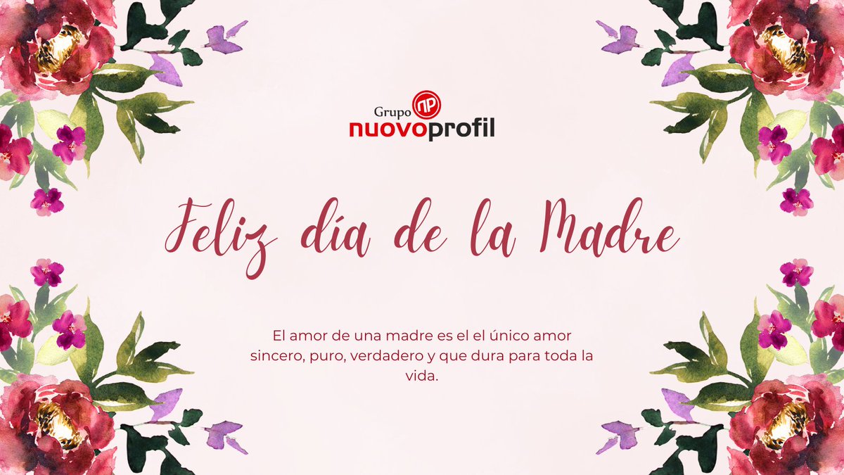 El amor de una madre es el el único amor sincero, puro, verdadero y que dura para toda la vida. La Familia Nuovo Profil te desea ¡FELIZ DIA DE LA MADRE! #nuovoprofil #gruponuovoprofil #masqueungrupounafamilia #felizdiadelamadre #DiaDeLaMadre #madre