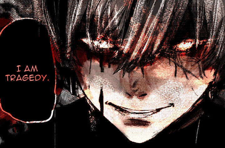 I am tragedy.
#TokyoGhoul