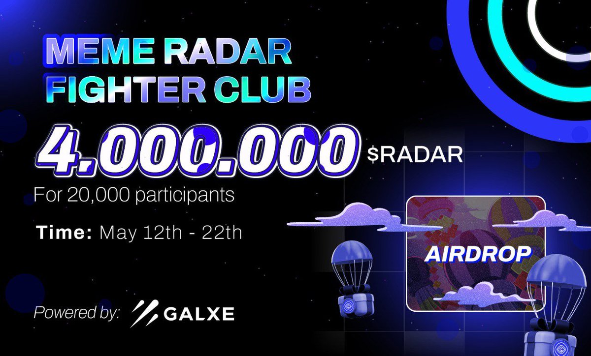 🪂4,000,000 $RADAR Airdrop for limited participants. ☑️ Claim NOW at: app.galxe.com/quest/JPHBmu7P… 💰 4,000,000 $RADAR for 20,000 FCFS members. ⏰ Time: May 12th - May 22th 🎁After tasks done, winners claim 'Meme Radar Fighter' role for $RADAR airdrop. #Airdrop #meme #giveaway