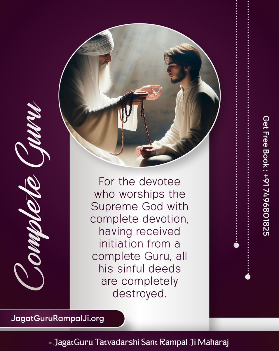 Complete Guru.. 💜
 For the devotee who worships the Supreme God with complete devotion, having received initiation from a complete guru,all his sinful deeds are completely destroyed.. 
#GodMorningMonday
#SaintRampalJiQuotes