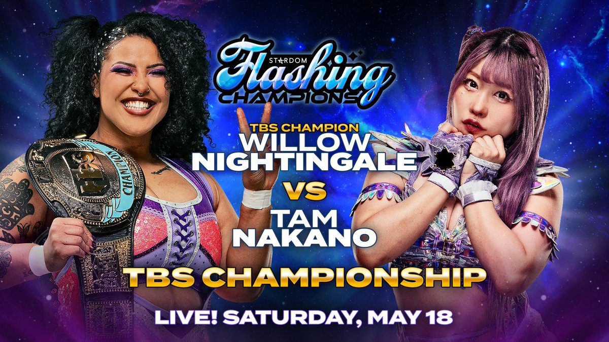 Saturday, 5/18 @we_are_stardom Live in Yokohama, Japan @TBSNetwork Title Match @willowwrestles vs @tmtmtmx As announced live on TBS moments ago tonight on #AEWCollision, the TBS Champion Willow Nightingale will defend the title vs Tam Nakano in @we_are_stardom live on May 18!