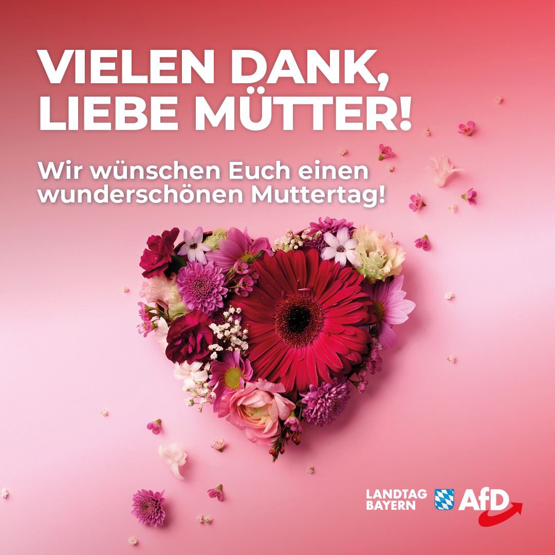 Vielen Dank, liebe Mütter! – Wir wünschen Euch einen wunderschönen Muttertag! 🌹♥️😘🌸 Als AfD-Fraktion liegen uns alle Mütter besonders am Herzen. Sie leisten eine unendlich wertvolle Arbeit für unsere Gesellschaft. Deshalb setzen wir uns im Bayerischen Landtag für mehr…