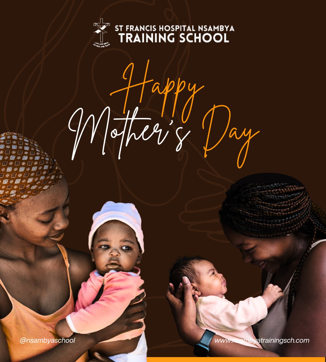 We wish all mothers a happy #MothersDay. From the #NsambyaHospitalTrainingSchool family.