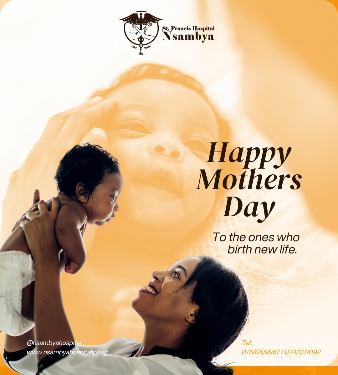 To the ones who birth new life and nourish it, happy #MothersDay. From the #NsambyaHospital family.