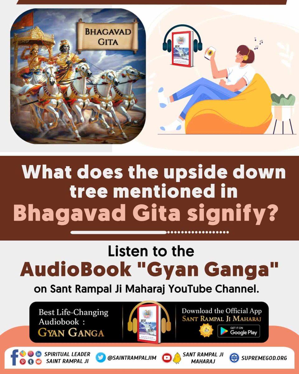 #GyanGanga_AudioBook
What does the upside down tree mentioned in Bhagavad Gita signify?
Listen to the AudioBook 🎧
'Gyan Ganga' on SantRampalJiMaharaj Youtube channel
#GodMorningSunday 
#SundayMotivation