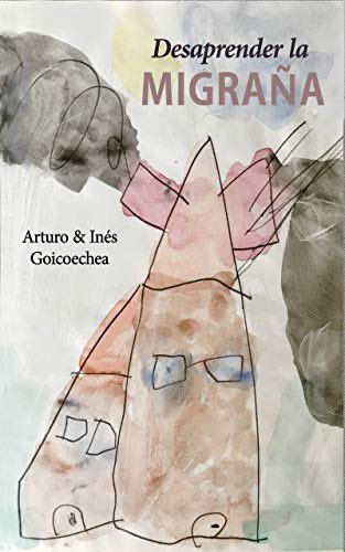 📖 > DESAPRENDER LA MIGRAÑA de @argoicoechea e Ines Goicoechea hoy en #KindleFlash a 2,94€ 🛒 >> amzn.to/3OD8Em6