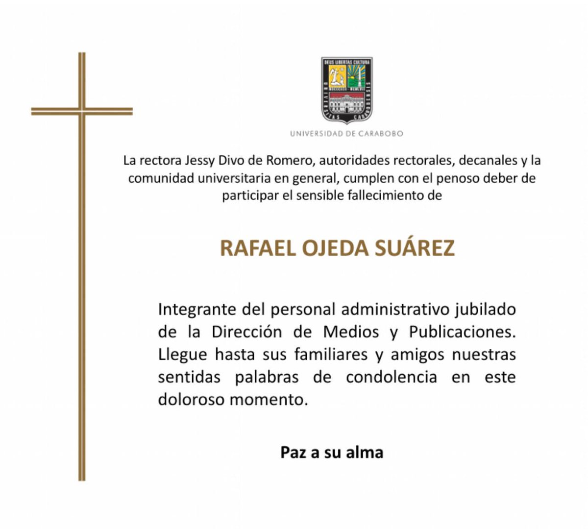 La rectora @jessydivo y demás autoridades lamentan el fallecimiento de Rafael Ojeda Suárez. Paz a su alma.