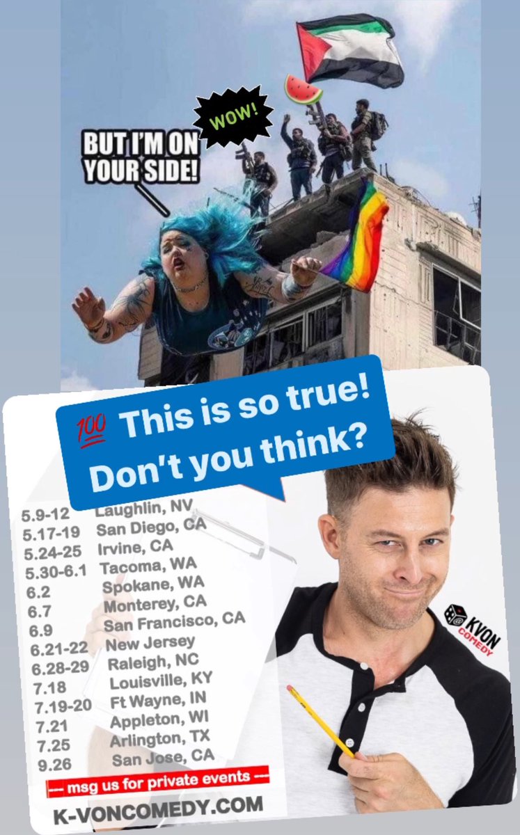 Find the lie. LGBs for Palestis 🤦‍♂️ 

I’ll be having so much fun telling jokes in LaJolla Seattle Spokane Irvine Raleigh next. 

Get tix on KvonComedy website 🎟️