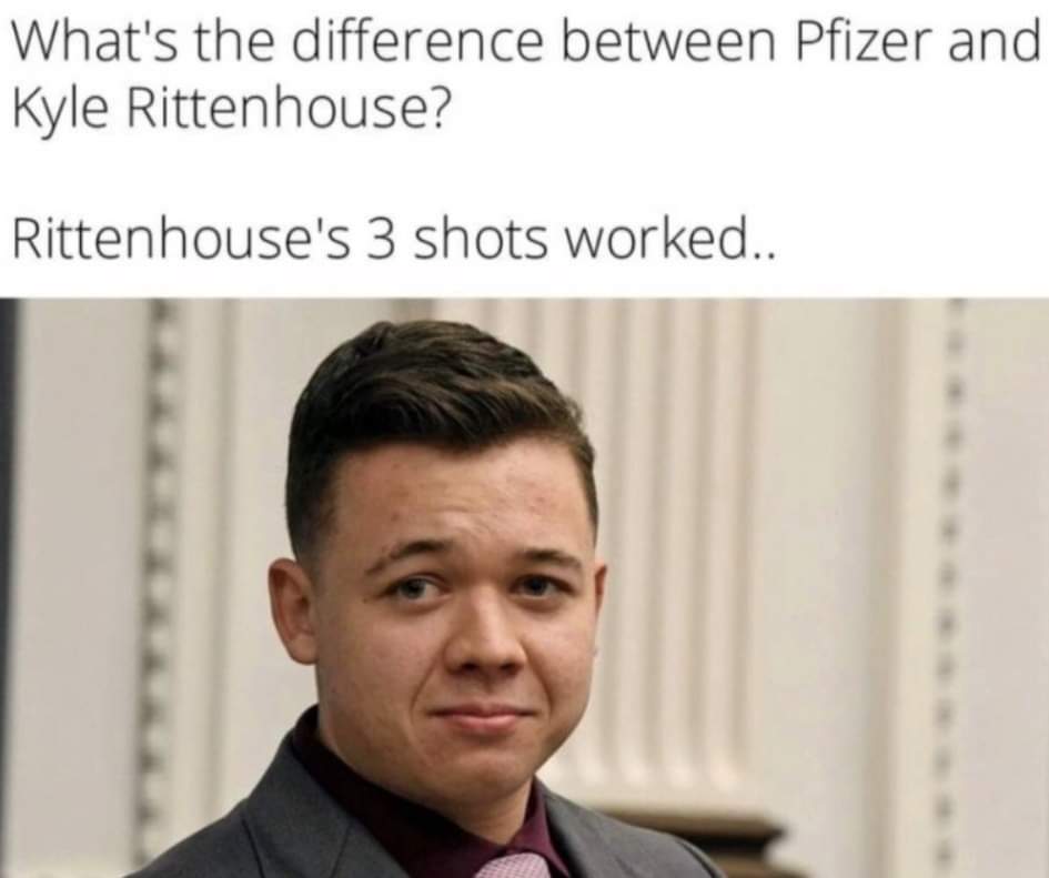 What's the difference between Pfizer & Kyle Rittenhouse?