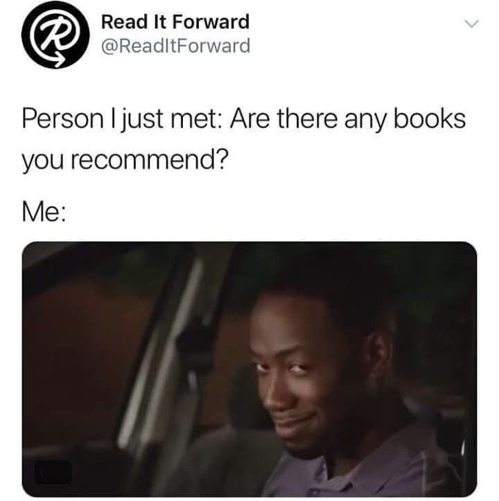 Are you ready for this conversation? 😆 😅 

[🤪 Meme credits: Read It Forward, Pinterest]

#bookishhumor #relatable #bookrecs #bookmeme