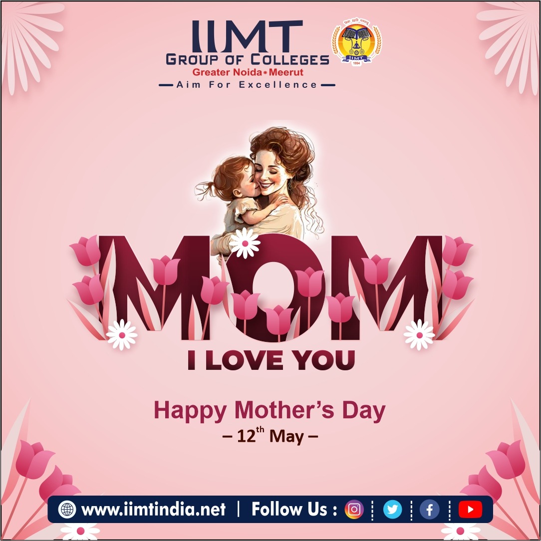 Happy Mother's Day to all the amazing moms out there! 💐 Today, let's celebrate the incredible love, strength, and sacrifice of mothers everywhere. ! 💖 #MothersDay #loveyoumom . iimtindia.net Call Us: 9520886860 . #IIMTNoida #IIMTGreaterNoida #IIMTDelhiNCR #IIMTian